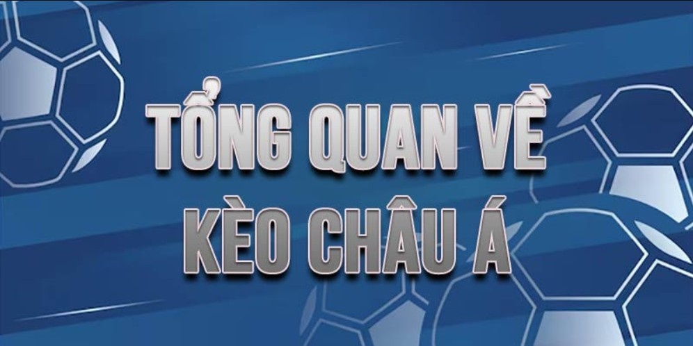 Tổng quan thông tin về kèo châu Á NOHU90